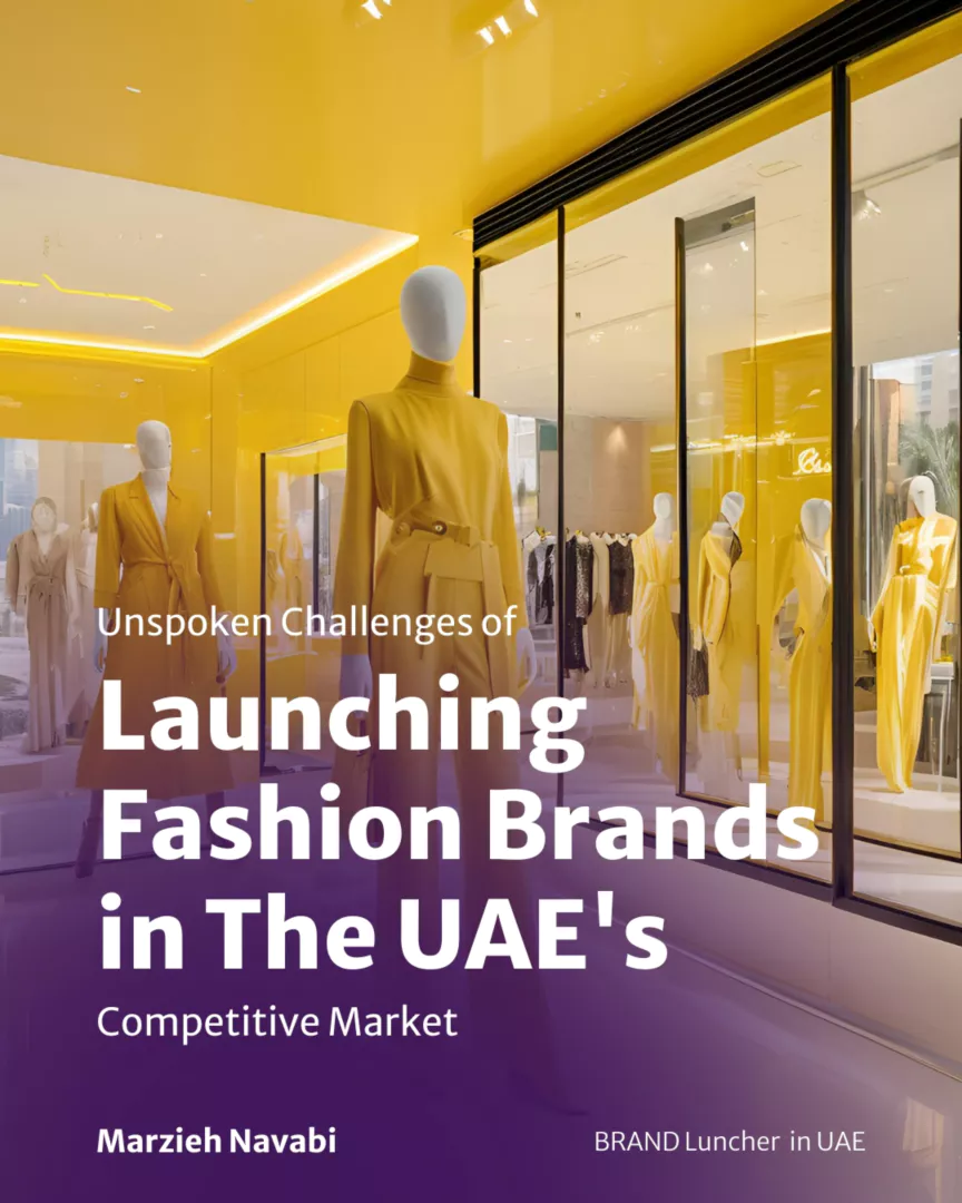 Unspoken Challenges of Launching Fashion Brands in the UAE's Competitive Market